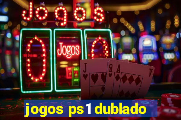 jogos ps1 dublado